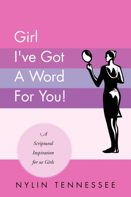 Girl I’ve Got a Word for You!
