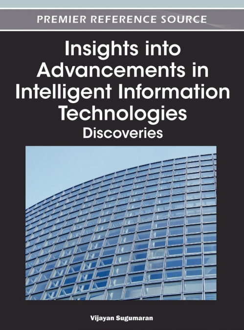 Insights into Advancements in Intelligent Information Technologies