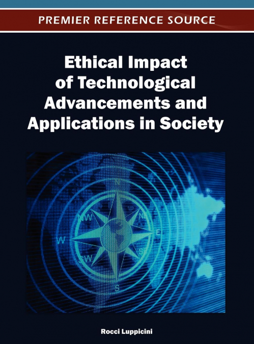 Ethical Impact of Technological Advancements and Applications in Society
