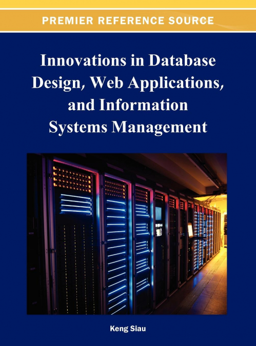 Innovations in Database Design, Web Applications, and Information Systems Management