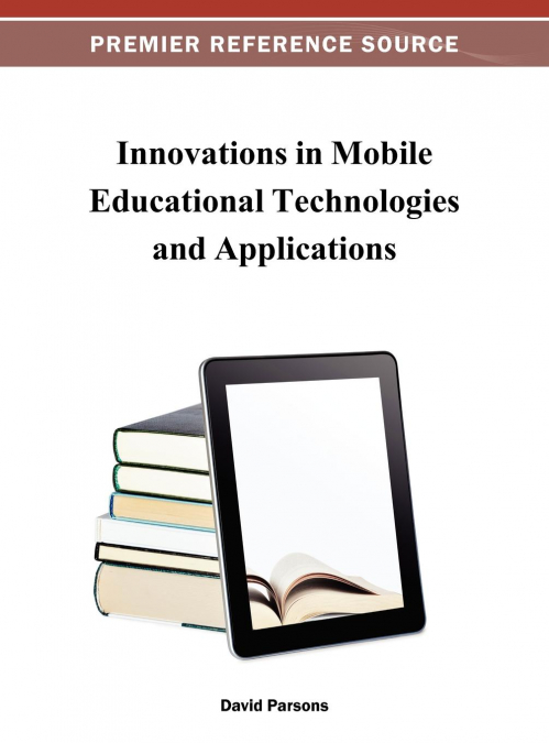 Innovations in Mobile Educational Technologies and Applications