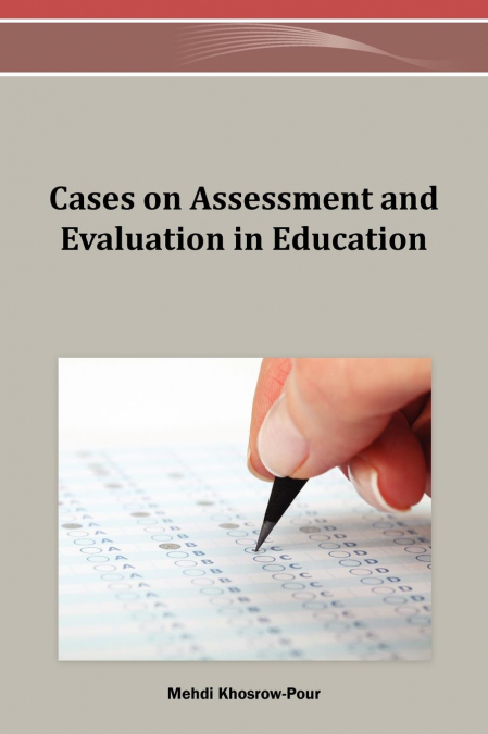 Cases on Assessment and Evaluation in Education
