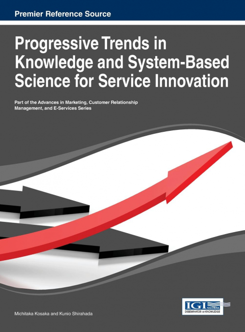 Progressive Trends in Knowledge and System-Based Science for Service Innovation