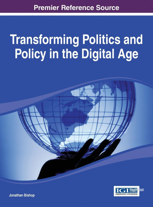 Transforming Politics and Policy in the Digital Age