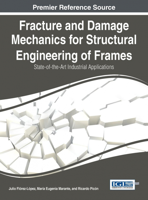 Fracture and Damage Mechanics for Structural Engineering of Frames