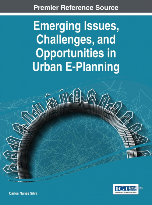 Emerging Issues, Challenges, and Opportunities in Urban E-Planning