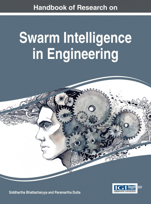 Handbook of Research on Swarm Intelligence in Engineering