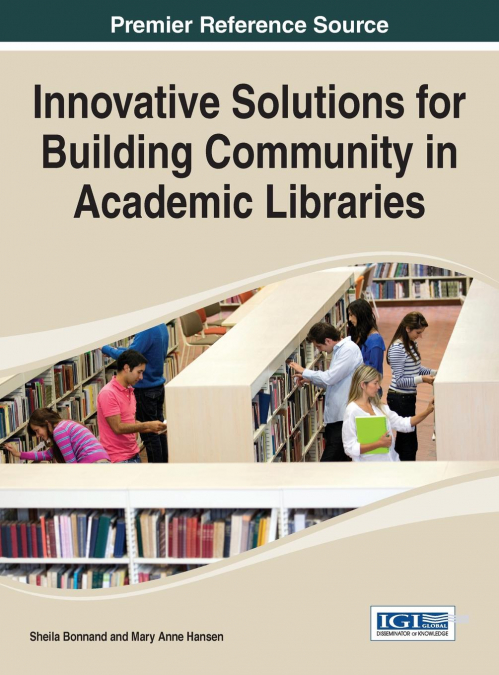 Innovative Solutions for Building Community in Academic Libraries