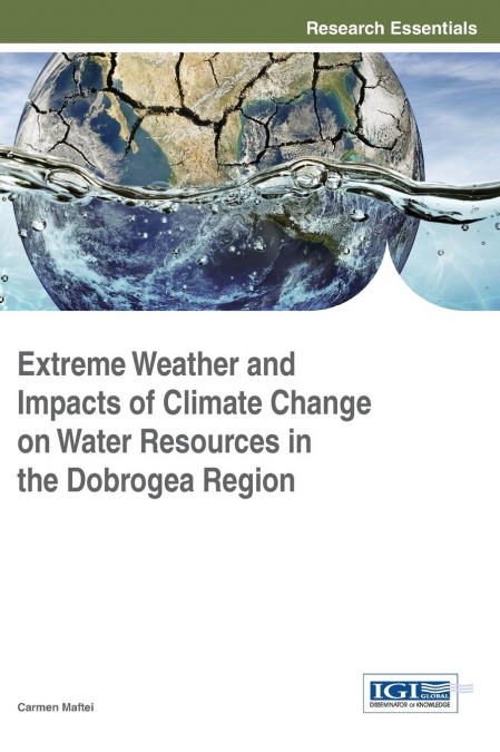 Extreme Weather and Impacts of Climate Change on Water Resources in the Dobrogea Region