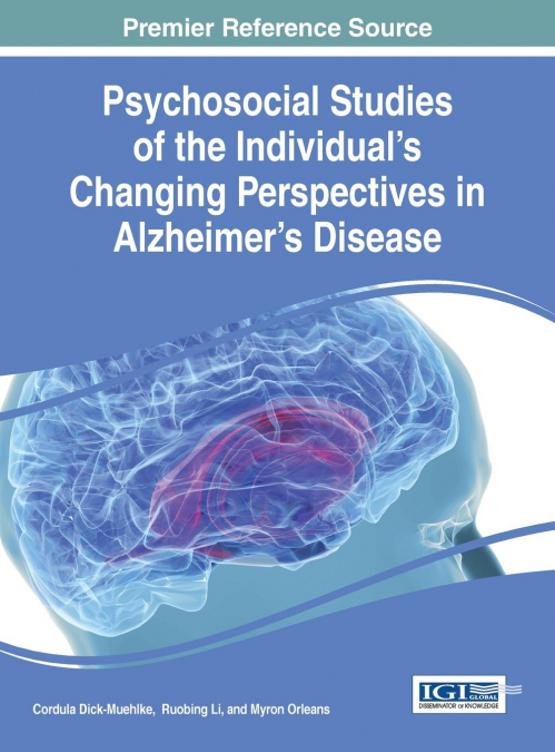 Psychosocial Studies of the Individual’s Changing Perspectives in Alzheimer’s Disease