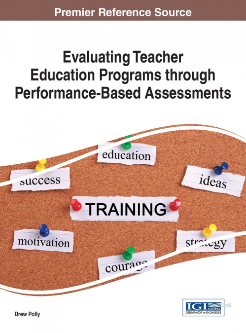 Evaluating Teacher Education Programs through Performance-Based Assessments