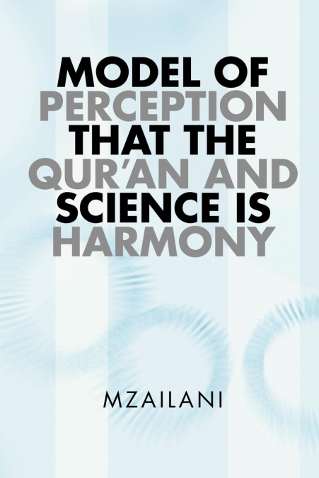 Model of Perception That the Qur’an and Science Is Harmony
