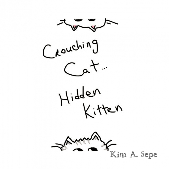 Crouching Cat, Hidden Kitten