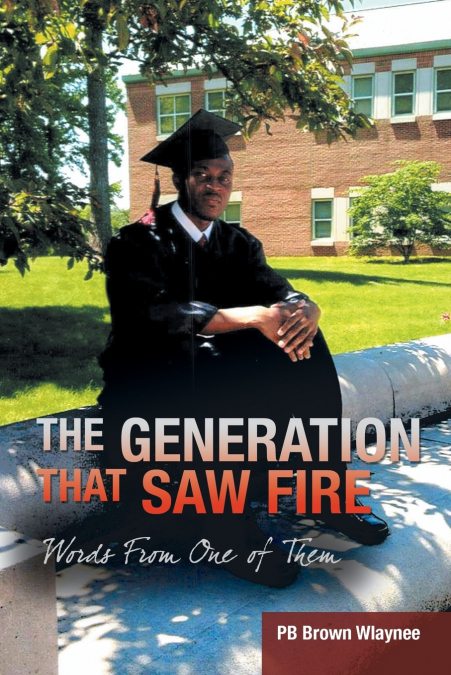 The Generation That Saw Fire