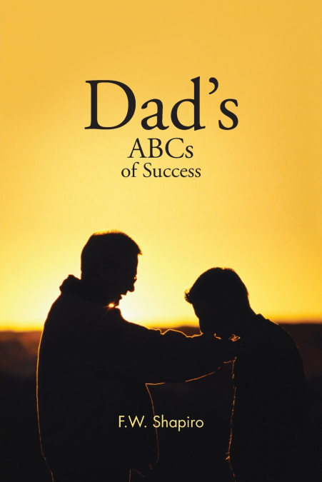 Dad’s ABCs of Success
