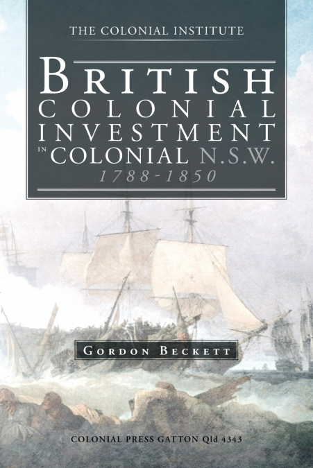 British Colonial Investment in Colonial N.S.W. 1788-1850