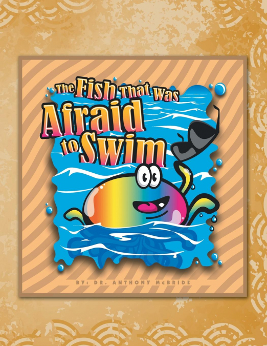 The Fish That Was Afraid to Swim