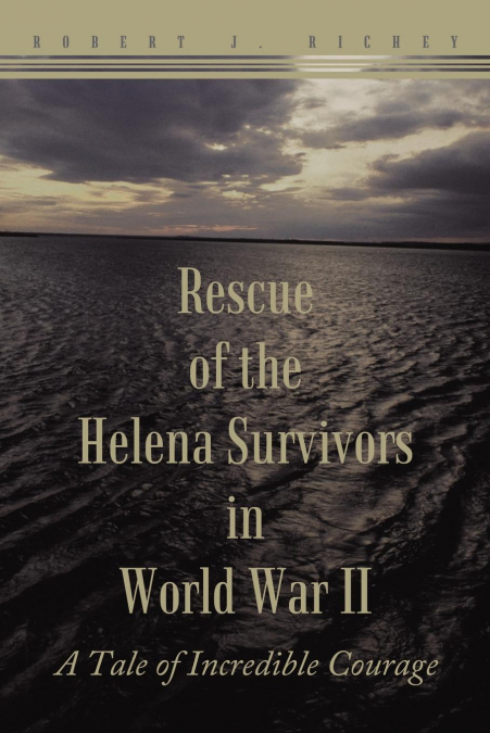 Rescue of the Helena Survivors in World War II