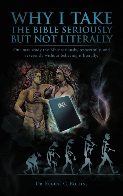 Why I Take the Bible Seriously but Not Literally