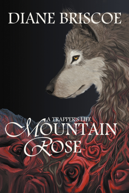 A Trapper’s Life Mountain Rose