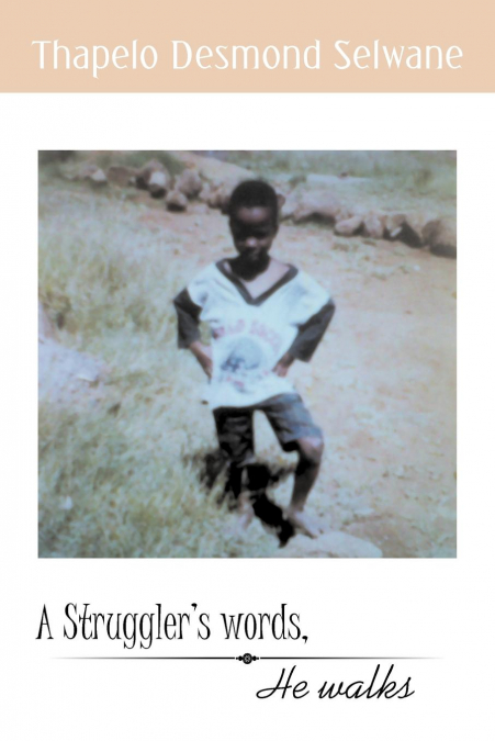 A Struggler’s Words, He Walks