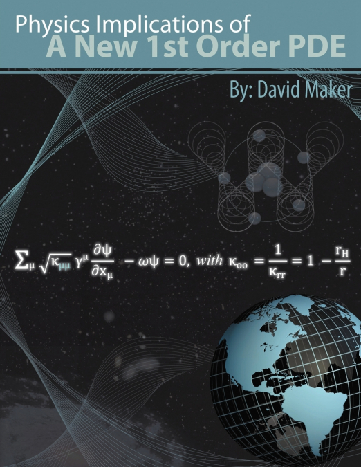 Physics Implications of a New 1st Order PDE