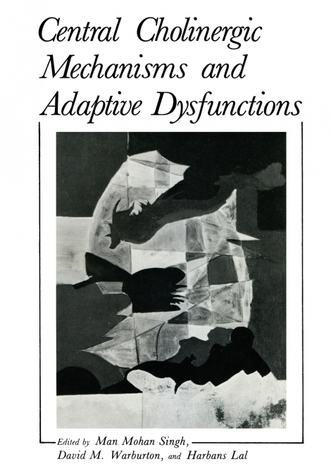 Central Cholinergic Mechanisms and Adaptive Dysfunctions