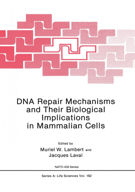DNA Repair Mechanisms and Their Biological Implications in Mammalian Cells