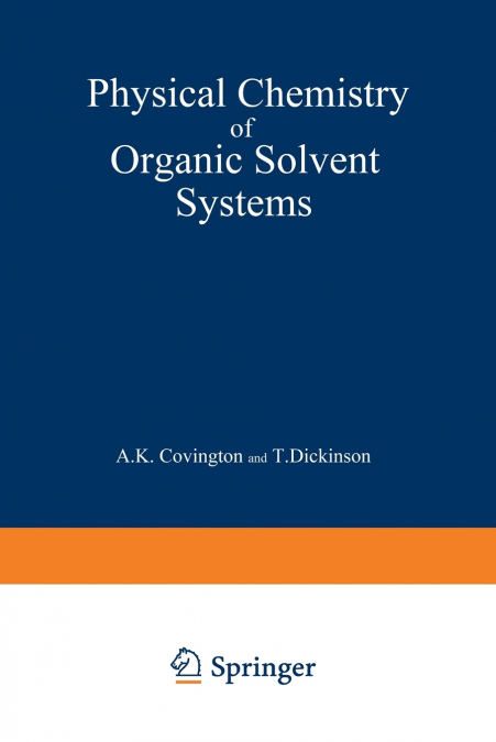 Physical Chemistry of Organic Solvent Systems
