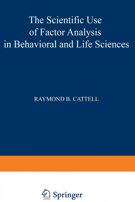 The Scientific Use of Factor Analysis in Behavioral and Life Sciences