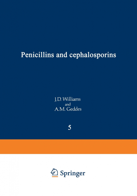 Penicillins and Cephalosporins