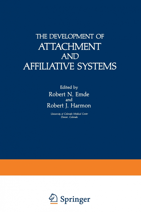The Development of Attachment and Affiliative Systems