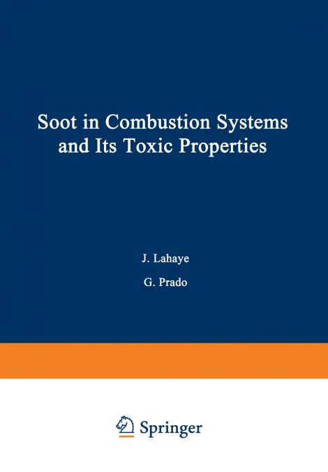 Soot in Combustion Systems and Its Toxic Properties