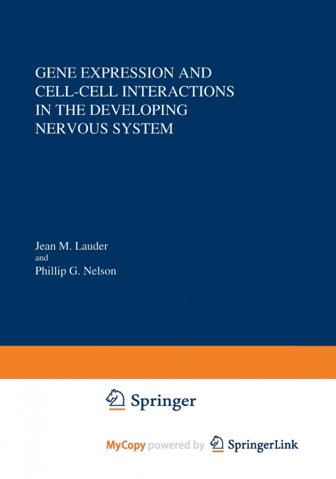 Gene Expression and Cell-Cell Interactions in the Developing Nervous System