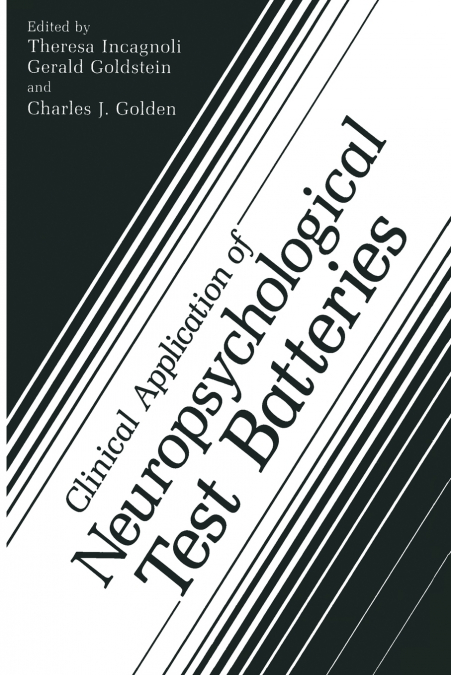 Clinical Application of Neuropsychological Test Batteries