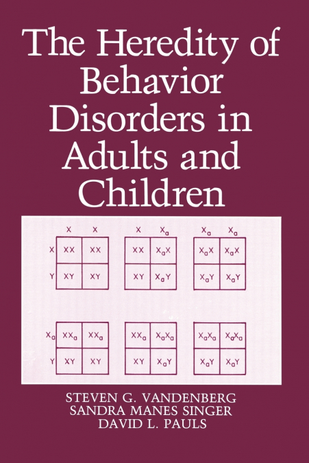 The Heredity of Behavior Disorders in Adults and Children