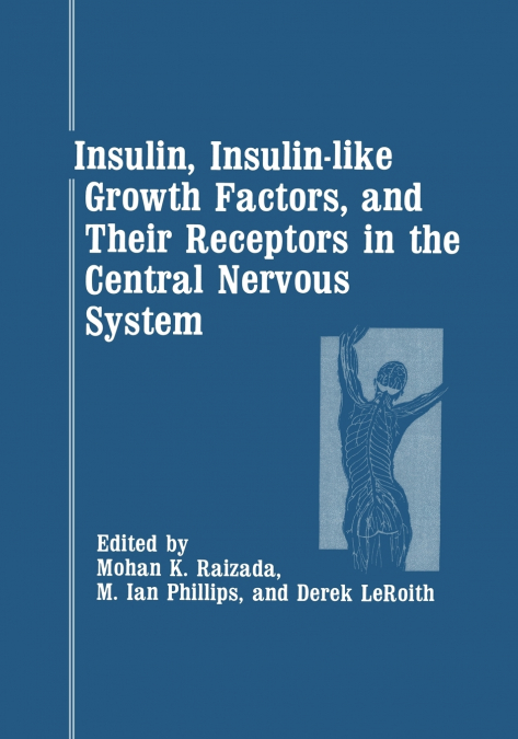 Insulin, Insulin-Like Growth Factors, and Their Receptors in the Central Nervous System