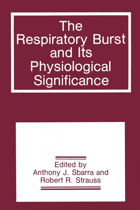 The Respiratory Burst and Its Physiological Significance