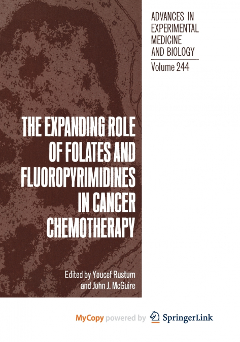The Expanding Role of Folates and Fluoropyrimidines in Cancer Chemotherapy