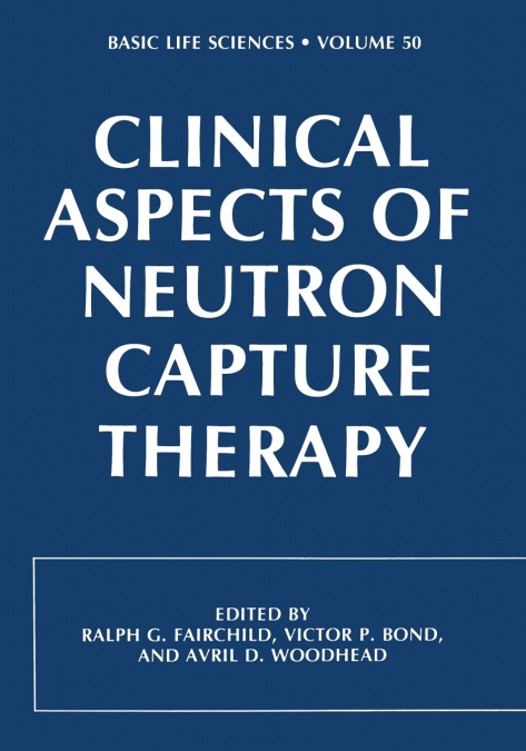 Clinical Aspects of Neutron Capture Therapy