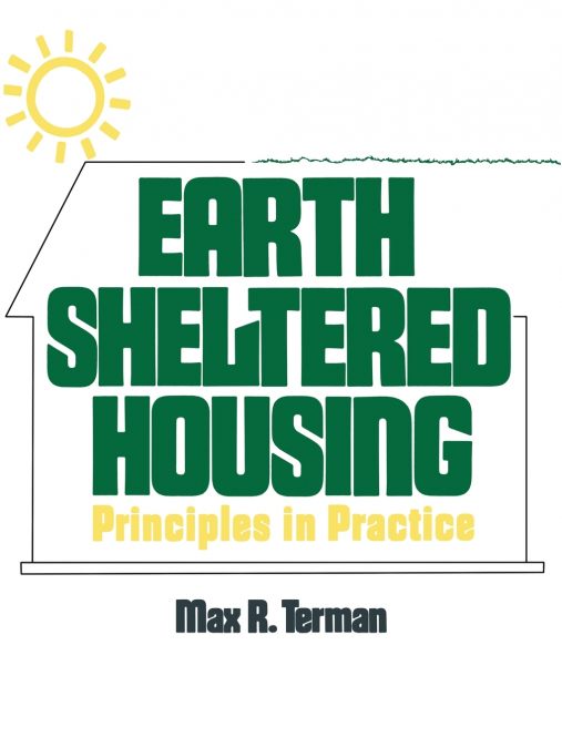 Earth Sheltered Housing