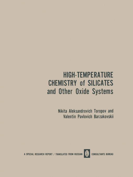 High-Temperature Chemistry of Silicates and Other Oxide Systems / Vysokotemperaturnaya Khimiya Silikatnykh I Drugikh Okisnykh Sistem / B Ico Otem Epat