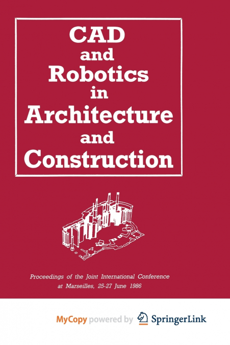 CAD and Robotics in Architecture and Construction