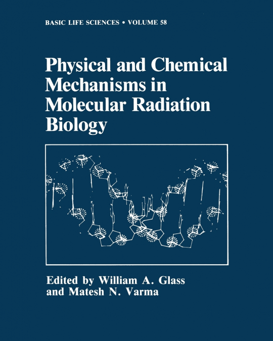 Physical and Chemical Mechanisms in Molecular Radiation Biology