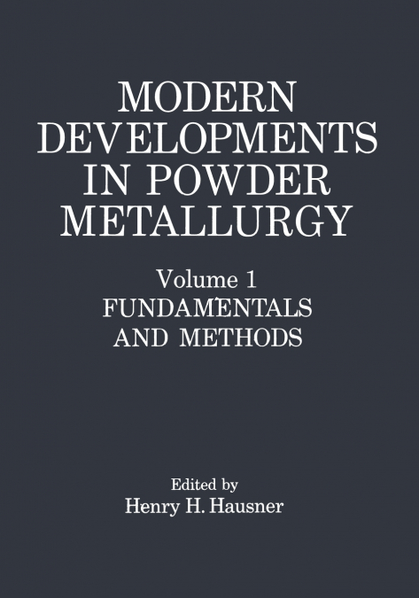 Modern Developments in Powder Metallurgy