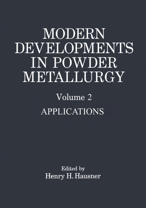 Modern Developments in Powder Metallurgy
