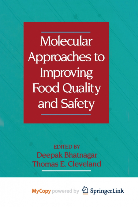 Molecular Approaches to Improving Food Quality and Safety