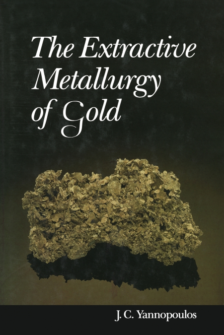 The Extractive Metallurgy of Gold