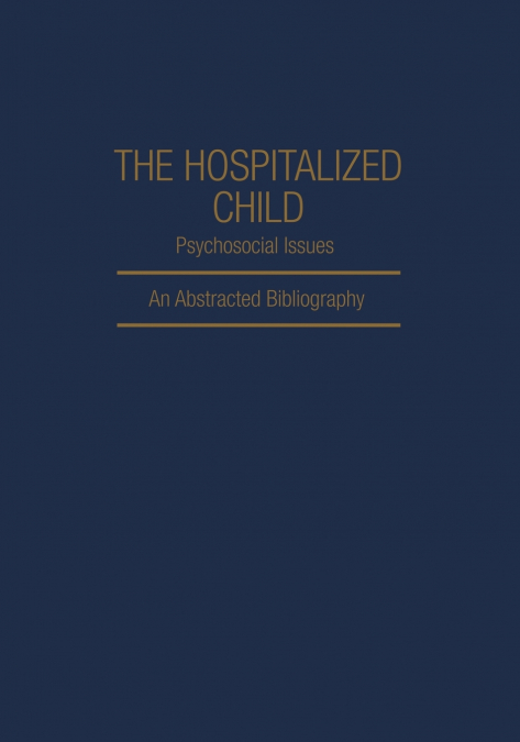 The Hospitalized Child Psychosocial Issues