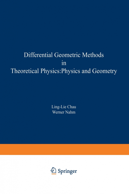 Differential Geometric Methods in Theoretical Physics